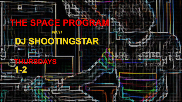 The Space Program with DJ Shooting Star Thursdays 1-2pm
